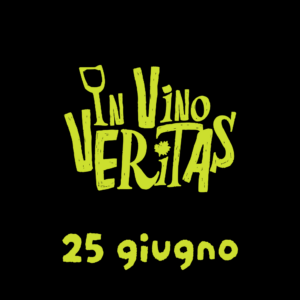In Vino Veritas - 25 giugno